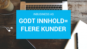 Godt innhold = flere kunder